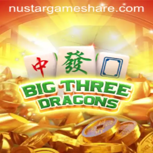 Discover the Exciting World of BigThreeDragons in NUSTAR GAME